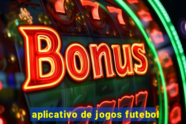 aplicativo de jogos futebol